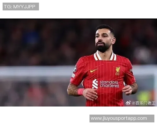 名宿分析利物浦打法调整影响萨拉赫状态球队正处磨合期